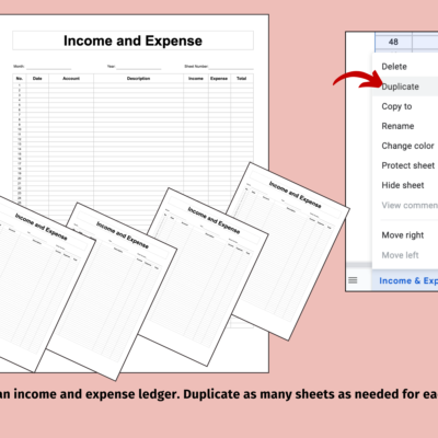 The income and expense ledger can be duplicated as many times as needed for each month.