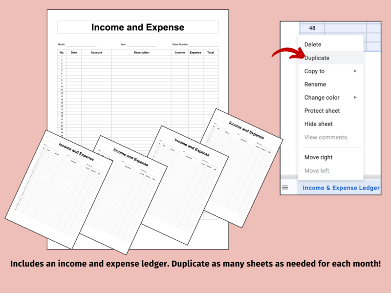 The income and expense ledger can be duplicated as many times as needed for each month.