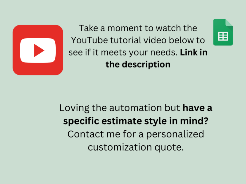 6 A YouTube tutorial is linked in the description. Works with Google Sheets. A different estimate style can be quoted as a customization.