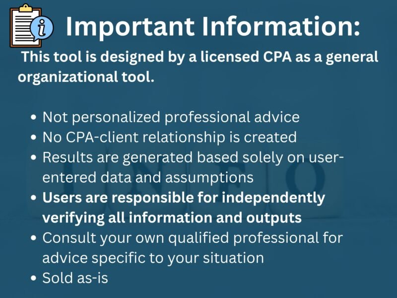 Copy of Trucking Spreadsheet (8) Important information: this tool is designed by a licensed CPA as a general organizational tool. It is not personalized professional advice, creates no CPA-client relationship, and results depend on the data you enter. Users verify all outputs. Sold as-is.